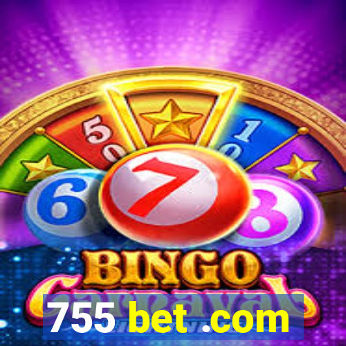 755 bet .com